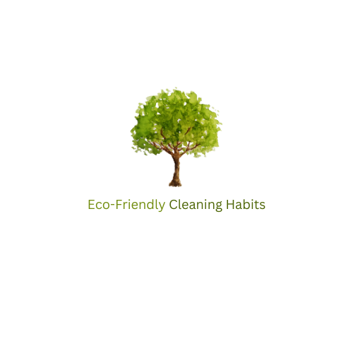 Eco-Friendly Cleaning Habits